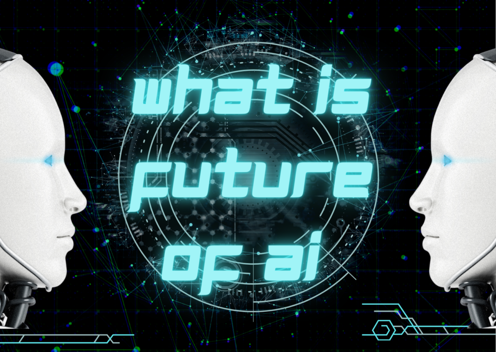 What is future of ai